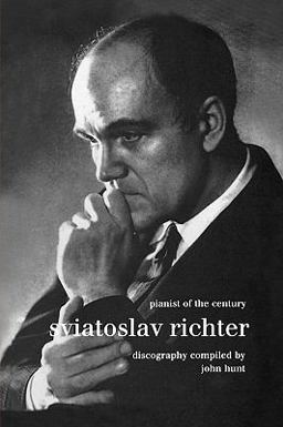 Sviatoslav Richter Pianist of the Century Discography [1999]