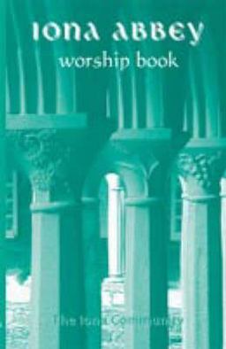 Iona Abbey Worship Book  9781901557503 Front Cover