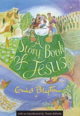 A Story Book of Jesus A Story Book of Jesus