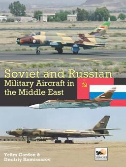 Soviet and Russian Military Aircraft in the Middle East  9781902109282 Front Cover