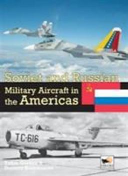 Soviet and Russian Military Aircraft in the Americas  9781902109541 Front Cover