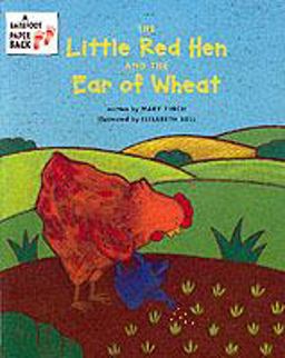 The Little Red Hen and the Ear of Wheat