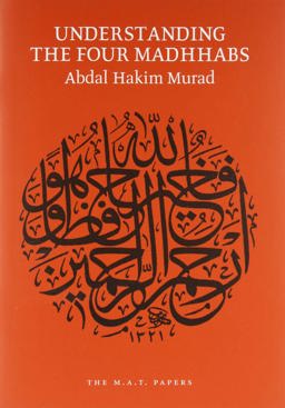 Understanding the Four Madhhabs Facts about Ijtihad and Taqlid  9781902350011 Front Cover
