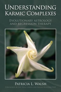 Understanding Karmic Complexes Evolutionary Astrology and Regression Therapy  9781902405438 Front Cover