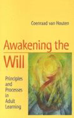 Awakening the Will Principles and Processes in Adult Learning 2nd 9781902636115 Front Cover