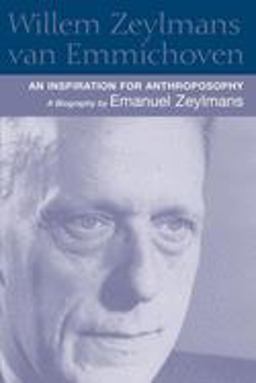 Willem Zeylmans Van Emmichoven An Inspiration for Anthroposophy: a Biography  9781902636351 Front Cover