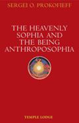 Heavenly Sophia and the Being Anthroposophia  9781902636795 Front Cover