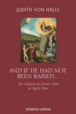 And If He Has Not Been Raised... The Stations of Christs Path to Spirit Man  9781902636887 Front Cover