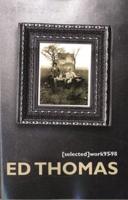 Ed Thomas - Selected Work '95-'98