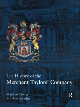 The History of the Merchant Taylors' Company The History of the Merchant Taylors' Company