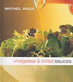 Vinaigrettes and Chilled Sauces