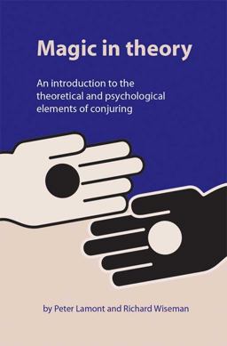 Magic in Theory An Introduction to the Theoretical and Psychological Elements of Conjuring  9781902806501 Front Cover