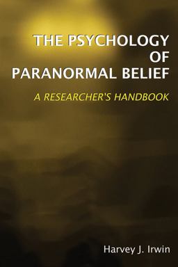 Psychology of Paranormal Belief A Researcher's Handbook  9781902806938 Front Cover