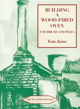 Building a Wood-Fired Oven for Bread and Pizza 13th 9781903018804 Front Cover