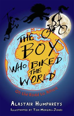 Boy Who Biked the World On the Road to Africa  9781903070758 Front Cover