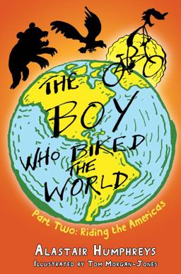 Boy Who Biked the World: Part Two Riding the Americas  9781903070871 Front Cover