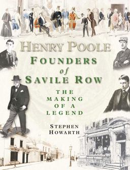 Henry Poole Founders of Savile Row - The Making of a Legend  9781903071069 Front Cover