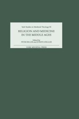 Religion and Medicine in the Middle Ages Religion and Medicine in the Middle Ages
