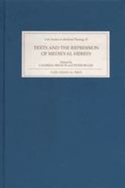 Texts and the Repression of Medieval Heresy Texts and the Repression of Medieval Heresy