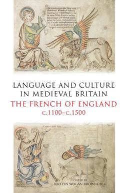 Language and Culture in Medieval Britain The French of England, C. 1100-C. 1500  9781903153475 Front Cover