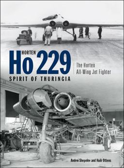 Horten Ho 229 - Spirit of Thuringia The Horten All-Wing Jet Fighter  9781903223666 Front Cover