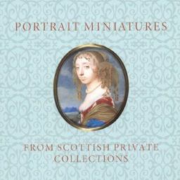 Portrait Miniatures from Scottish Private Collections