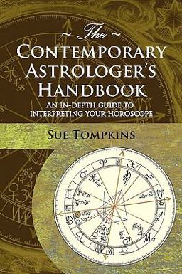 Contemporary Astrologer's Handbook An In-Depth Guide to Interpreting Your Horoscope  9781903353028 Front Cover