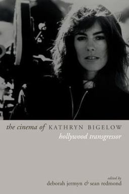 Cinema of Kathryn Bigelow Hollywood Transgressor  9781903364420 Front Cover