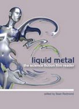 Liquid Metal The Science Fiction Film Reader  9781903364871 Front Cover