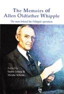 Memoirs of Allen Oldfather Whipple The Man Behind the Whipple Operation  9781903378144 Front Cover