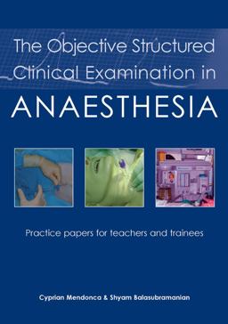 Objective Structured Clinical Examination in Anaesthesia Practice Papers for Teachers and Trainees  9781903378564 Front Cover