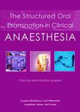 The Structured Oral Examination in Clinical Anaesthesia The Structured Oral Examination in Clinical Anaesthesia
