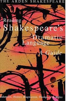 Reading Shakespeare's Dramatic Language  9781903436295 Front Cover