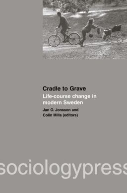 Cradle to Grave: Life-Course Change in Modern Sweden Cradle to Grave: Life-Course Change in Modern Sweden