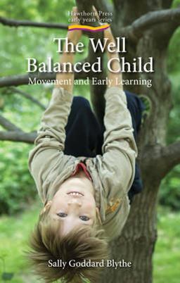 Well Balanced Child Movement and Early Learning 2nd 9781903458631 Front Cover