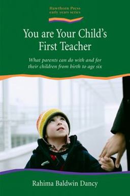 You Are Your Child's First Teacher What Parents Can Do with and for Their Children from Birth to Age Six 3rd 9781903458655 Front Cover