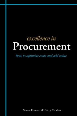 Excellence in Procurement How to Optimise Costs and Add Value  9781903499405 Front Cover