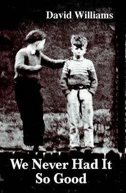 We Never Had It So Good