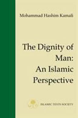 Dignity of Man An Islamic Perspective 2nd 9781903682005 Front Cover