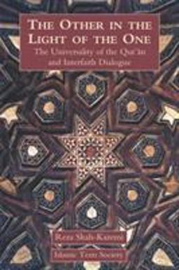 Other in the Light of the One The Universality of the Qur'an and Interfaith Dialogue  9781903682470 Front Cover