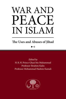 War and Peace in Islam The Uses and Abuses of Jihad  9781903682838 Front Cover