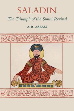 Saladin The Triumph of the Sunni Revival  9781903682876 Front Cover
