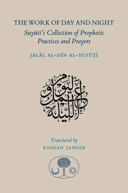 Work of Day and Night Suyuti's Collection of Prophetic Practices and Prayers  9781903682890 Front Cover