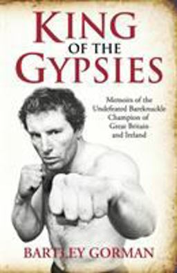 King of the Gypsies Memoirs of the Undefeated Bareknuckle Champion of Great Britain and Ireland  9781903854167 Front Cover