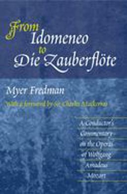 From Idomeneo to Die Zauberflï¿½te A Conductor's Commentary on the Operas of Wolfgang Amadeus Mozart  9781903900123 Front Cover
