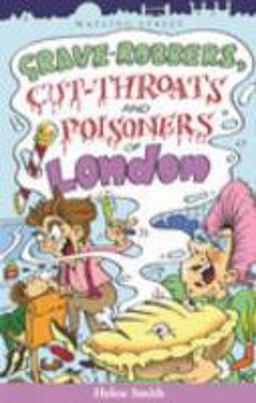 Grave Robbers, Cut Throats and Poisoners of London Grave Robbers, Cut Throats and Poisoners of London