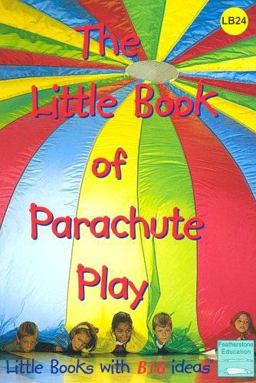 The Little Book of Parachute Play