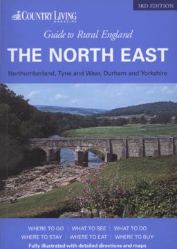 Country Living Guide to Rural England - the North East Country Living Guide to Rural England - the North East