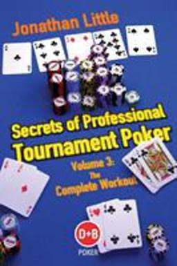 Secrets of Professional Tournament Poker - The Complete Workout  9781904468950 Front Cover