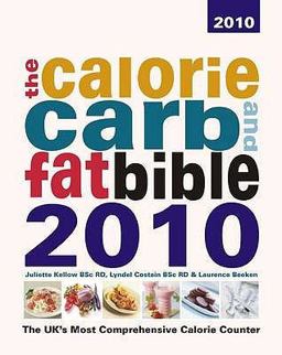 The Calorie, Carb and Fat Bible 2010